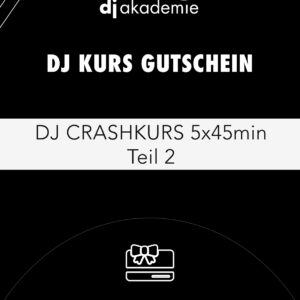 DJ Crashkurs Gutschein 5x45 min (Teil 2)